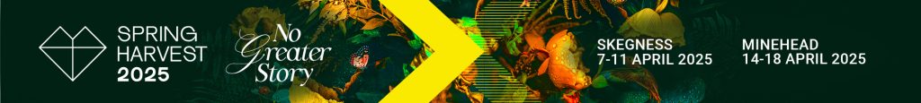 Spring Harvest 2025 Skegness 7-11 April 2025 Minehead 14-18 April 2025
