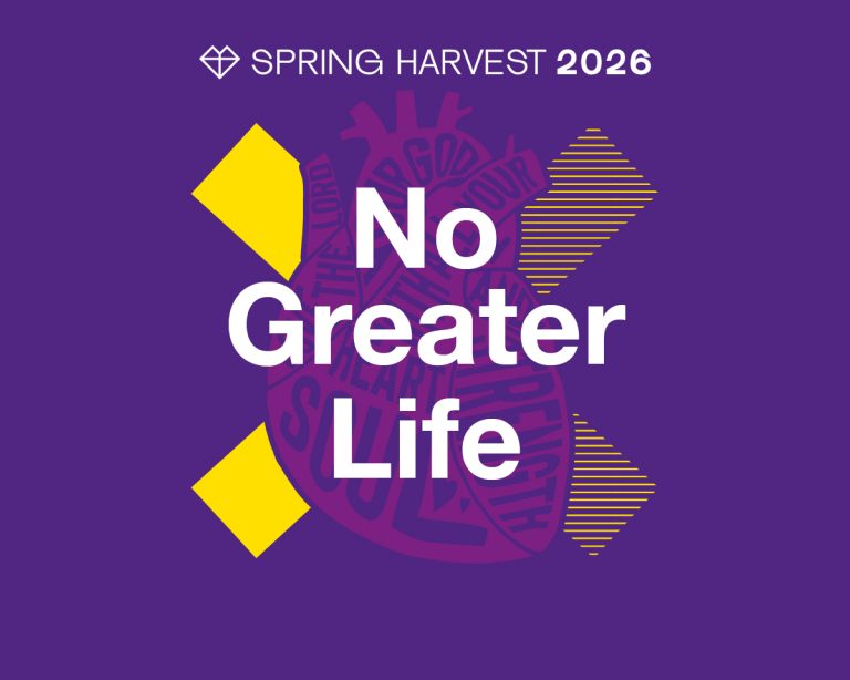 2026 Event Theme - No Greater Life - Spring Harvest